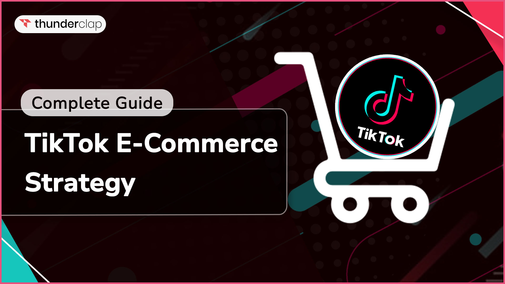 TikTok E-commerce Strategy: Complete Guide For 2024